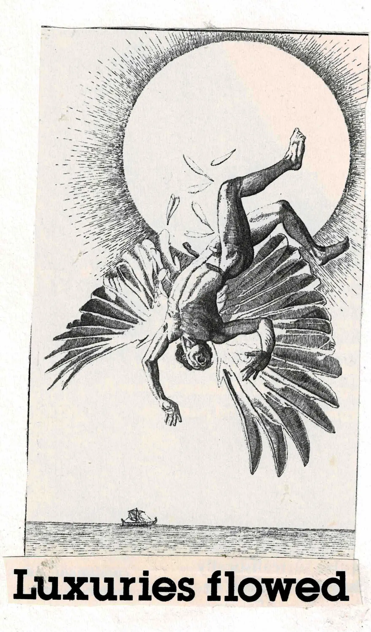 Luxuries flowed - Icarus falling from sun